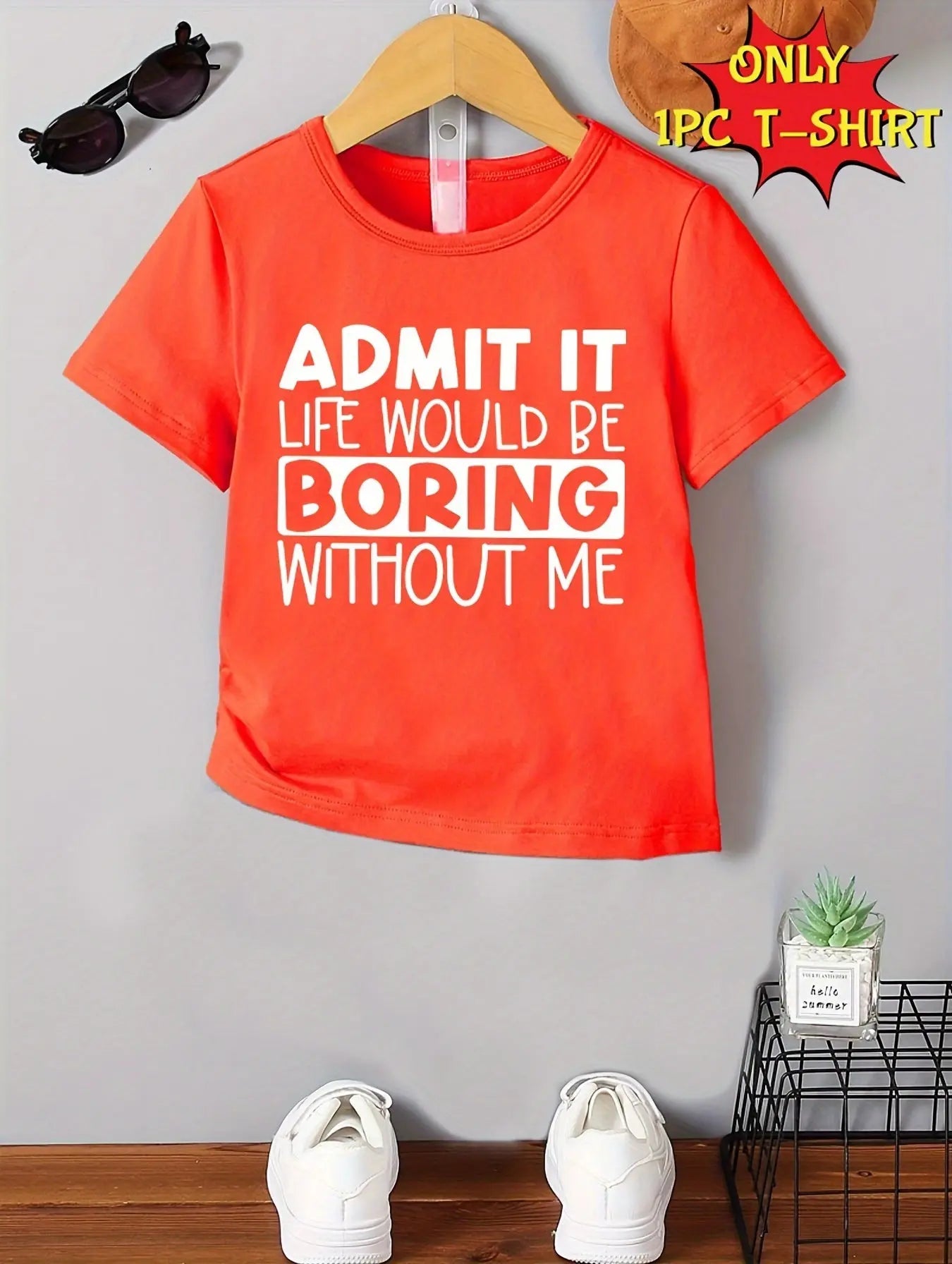 Boy's Summer Casual Short Sleeve T-Shirt - 'Admit It Life Would Be Boring Without Me' Print Cool Comfy Versatile Tee Gift - NEXTRENDBAHRAIN